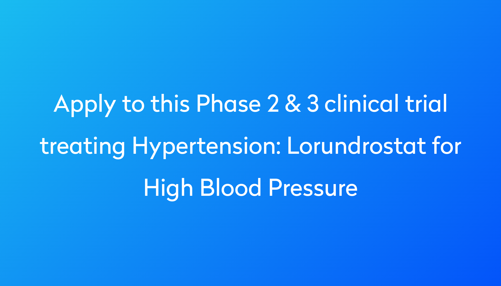 lorundrostat-for-high-blood-pressure-clinical-trial-2024-power